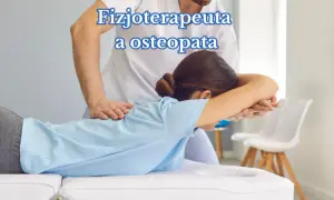 Osteopata czy fizjoterapeuta: Kiedy do kogo? Holistycznie vs. ruch