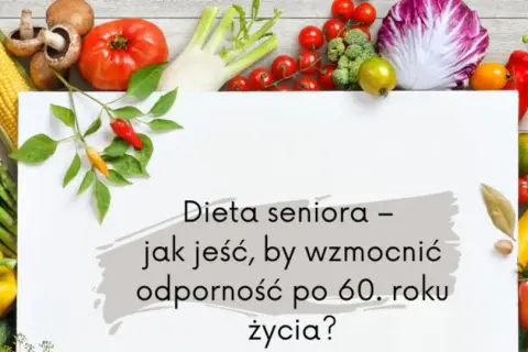 Wzmocnienie seniora: Dieta, suplementy i aktywność. Kompletny poradnik
