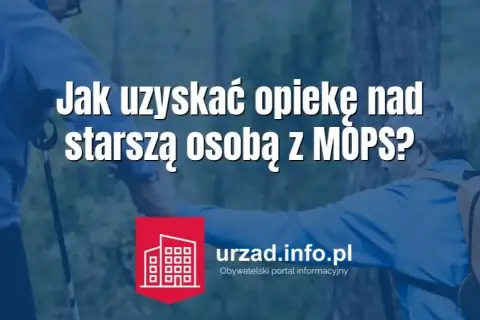 MOPS dla seniora: Jak uzyskać opiekę i ile to kosztuje?