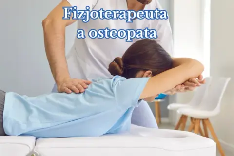 Osteopata czy fizjoterapeuta: Kiedy do kogo? Holistycznie vs. ruch